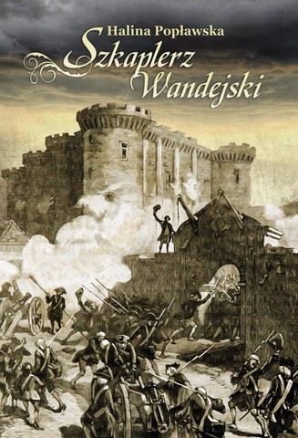 Halina Popławska - Szkaplerz wandejski Halina Popławska - Szkaplerz wandejski