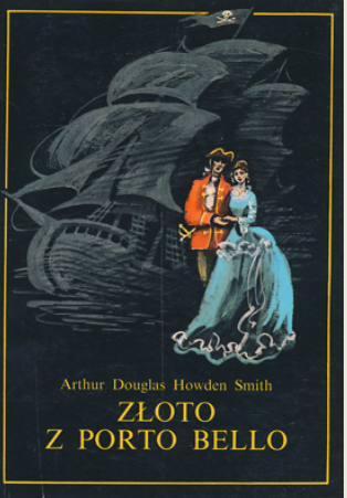 Arthur Douglas Howden Smith - Złoto z Porto Bello Arthur Douglas Howden Smith - Złoto z Porto Bello