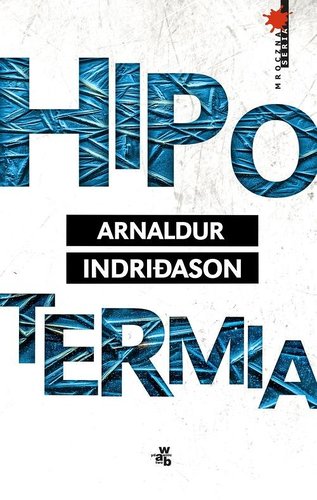 Arnaldur Indridason - Hipotermia Arnaldur Indridason - Hipotermia