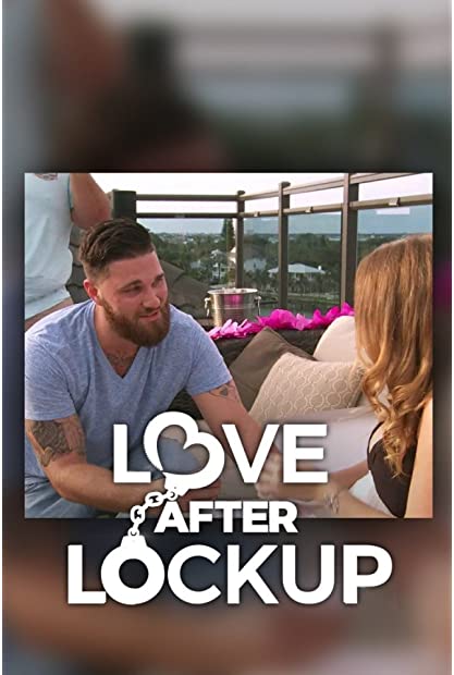 Love After Lockup S04E15 Life After Lockup The Rebound and The Monster HDTV x264-CRiMSON